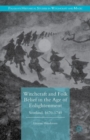 Image for Witchcraft and folk belief in the age of enlightenment: Scotland, 1670-1740