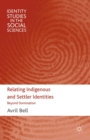 Image for Relating indigenous and settler identities: beyond domination