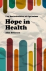Image for Hope in health: the socio-politics of optimism