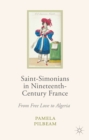 Image for Saint-Simonians in nineteenth-century France: from free love to Algeria