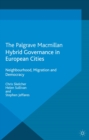Image for Hybrid governance in European cities: neighbourhood, migration and democracy