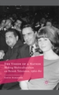 Image for The vision of a nation: making multiculturalism on British television, 1960-80