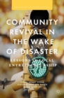 Image for Community revival in the wake of disaster: lessons in local entrepreneurship