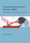 Image for Translating international women&#39;s rights: the CEDAW Convention in context