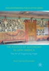 Image for The politics of autonomy in Latin America: the art of organising hope