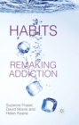 Image for Habits: remaking addiction