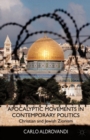 Image for Apocalyptic movements in contemporary politics: Christian and Jewish Zionism