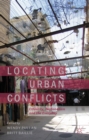 Image for Locating urban conflicts: ethnicity, nationalism and the everyday