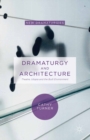 Image for Dramaturgy and architecture: theatre, utopia and the built environment