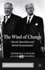 Image for The wind of change: Harold Macmillan and British decolonization