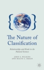 Image for The nature of classification: relationships and kinds in the natural sciences