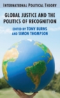 Image for Global justice and the politics of recognition