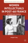 Image for Women intellectuals in post-68 France: petitions and polemics