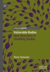 Image for Vulnerable bodies: new directions in disability studies