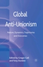 Image for Global anti-unionism: nature, dynamics, trajectories and outcomes