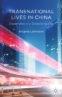 Image for Transnational lives in China: expatriates in a globalizing city