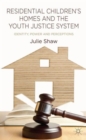 Image for Residential Children&#39;s Homes and the Youth Justice System