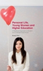 Image for Personal life, young women and higher education  : a relational approach to student and graduate experiences