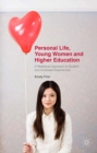 Image for Personal life, young women and higher education: a relational approach to student and graduate experiences