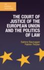 Image for The Court of Justice of the European Union and the Politics of Law