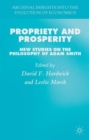 Image for Propriety and prosperity  : new studies on the philosophy of Adam Smith