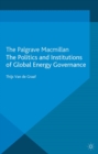 Image for The politics and institutions of global energy governance