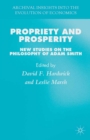 Image for Propriety and prosperity: new studies on the philosophy of Adam Smith