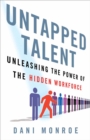 Image for Untapped talent: unleashing the power of the hidden workforce