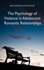 Image for Psychology of Violence in Adolescent Romantic Relationships