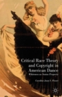 Image for Critical Race Theory and Copyright in American Dance