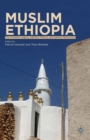 Image for Muslim Ethiopia: the Christian legacy, identity politics and Islamic reformism