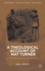Image for A theological account of Nat Turner: Christianity, violence, and theology