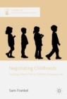 Image for Negotiating childhoods: applying a moral filter to children&#39;s everyday lives