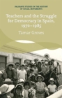 Image for Teachers and the struggle for democracy in Spain, 1970-1985