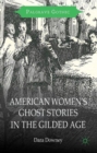Image for American women&#39;s ghost stories in the Gilded Age