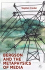 Image for Bergson and the Metaphysics of Media