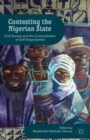 Image for Contesting the Nigerian State  : civil society and the contradictions of self-organization