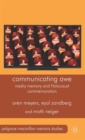 Image for Communicating awe  : media memory and Holocaust commemoration