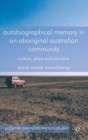 Image for Autobiographical memory in an Aboriginal Australian community: culture, place and narrative