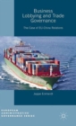 Image for Business lobbying and trade governance  : the case of EU-China relations