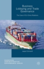 Image for Business lobbying and trade governance: the case of EU-China relations