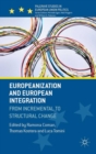 Image for Europeanization and European integration: from incremental to structural change