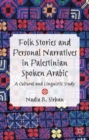 Image for Folk stories and personal narratives in Palestinian spoken Arabic  : a cultural and linguistic study