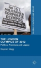 Image for The London Olympics of 2012  : politics, promises and legacy