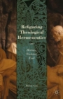 Image for Refiguring theological hermeneutics  : Hermes, trickster, fool