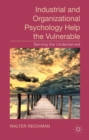 Image for Industrial and organizational psychology help the vulnerable: serving the underserved