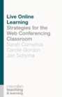 Image for Live Online Learning: Strategies for the Web Conferencing Classroom