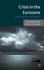 Image for Crisis in the Eurozone  : causes, dilemmas and solutions