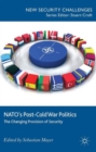 Image for NATO&#39;s post-Cold War politics  : the changing provision of security