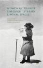 Image for Women in Transit through Literary Liminal Spaces